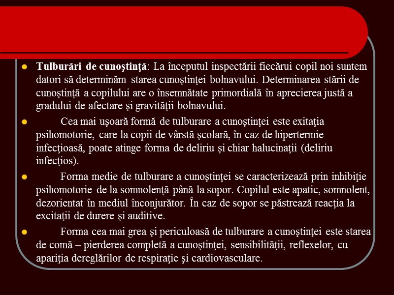 Tulburări de cunoştinţă: La începutul inspectării fiecărui copil noi suntem datori să determinăm starea Tulburări de cunoştinţă: La începutul inspectării fiecărui copil noi suntem datori să determinăm starea